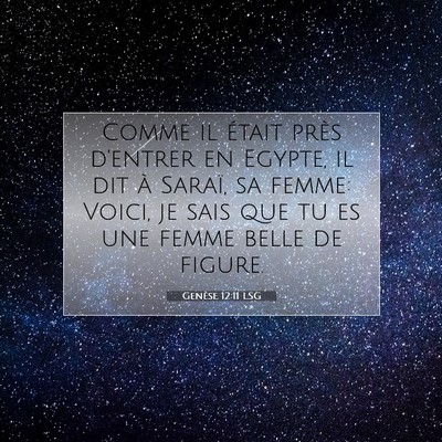 Genèse 12:11 LSG Image du verset biblique