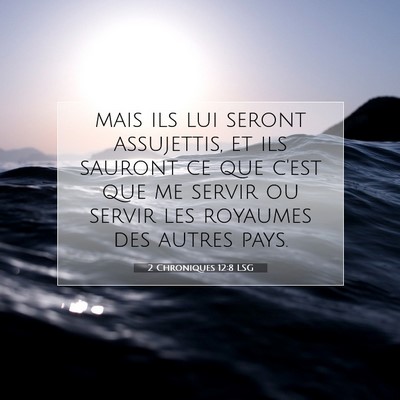 2 Chroniques 12:8 LSG Image du verset biblique