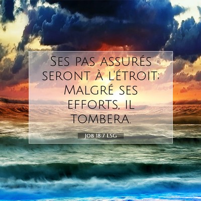 Job 18:7 LSG Image du verset biblique