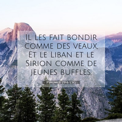 Psaumes 29:6 LSG Image du verset biblique