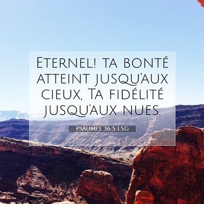 Psaumes 36:5 LSG Image du verset biblique