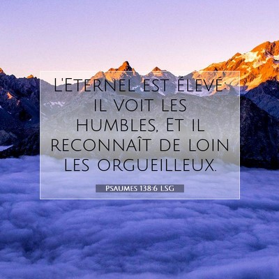 Psaumes 138:6 LSG Image du verset biblique