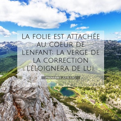 Proverbes 22:15 LSG Image du verset biblique