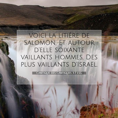 Cantique des Cantiques 3:7 LSG Image du verset biblique