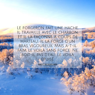 Ésaïe 44:12 LSG Image du verset biblique
