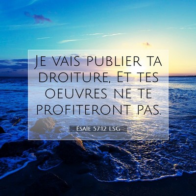 Ésaïe 57:12 LSG Image du verset biblique