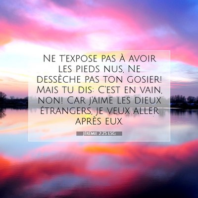 Jérémie 2:25 LSG Image du verset biblique