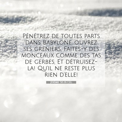 Jérémie 50:26 LSG Image du verset biblique