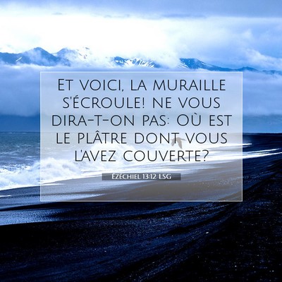Ézéchiel 13:12 LSG Image du verset biblique