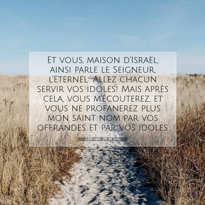 Ézéchiel 20:39 LSG Image du verset biblique