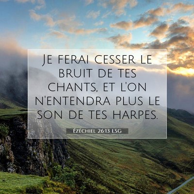 Ézéchiel 26:13 LSG Image du verset biblique