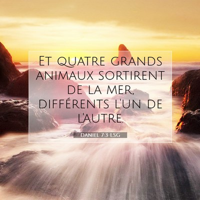Daniel 7:3 LSG Image du verset biblique