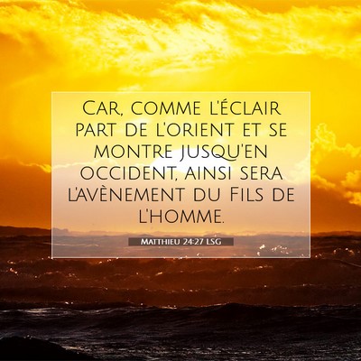 Matthieu 24:27 LSG Image du verset biblique