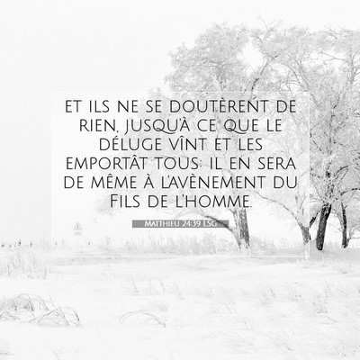 Matthieu 24:39 LSG Image du verset biblique