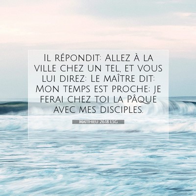 Matthieu 26:18 LSG Image du verset biblique