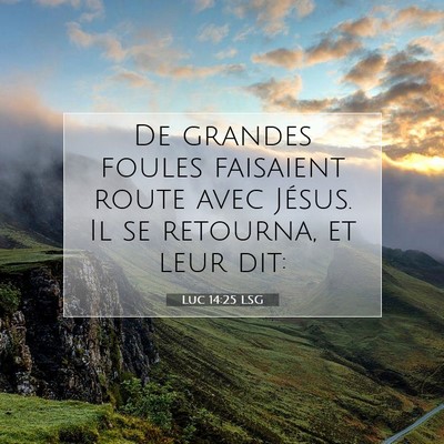 Luc 14:25 Verset biblique expliqué