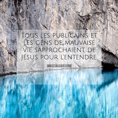 Luc 15:1 Verset biblique expliqué