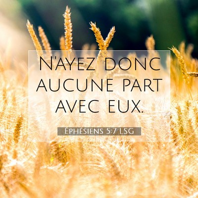 Éphésiens 5:7 LSG Image du verset biblique